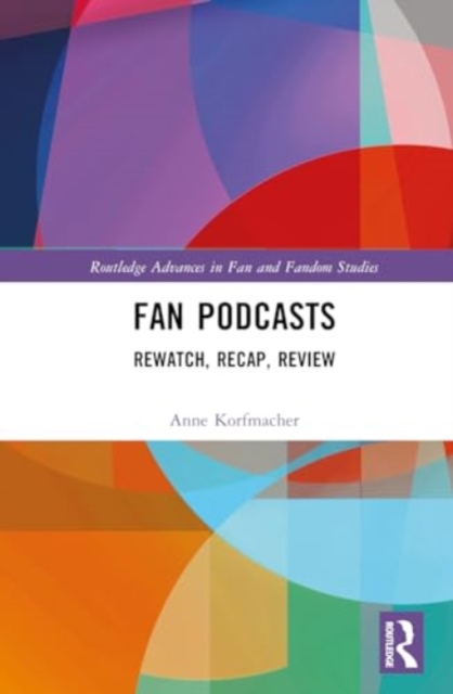Fan Podcasts : Rewatch, Recap, Review, Hardback Book