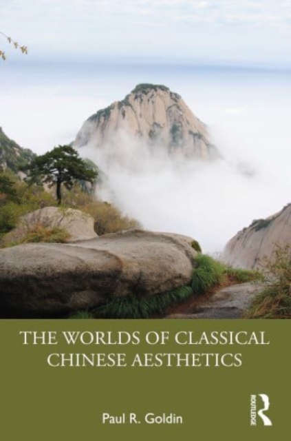 The Worlds of Classical Chinese Aesthetics, Paperback / softback Book