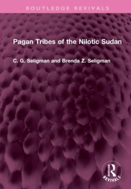 Pagan Tribes of the Nilotic Sudan, Hardback Book