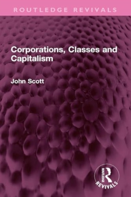 Corporations, Classes and Capitalism, Hardback Book