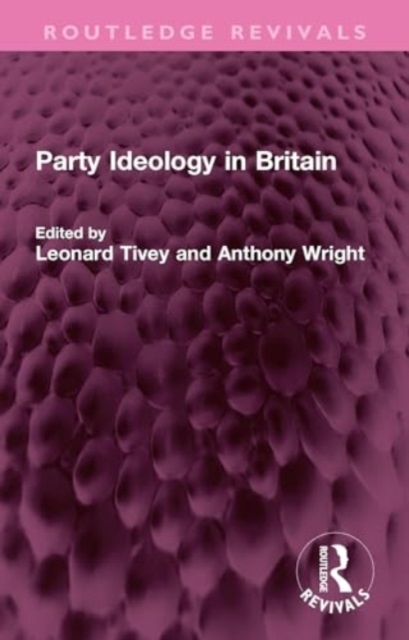 Party Ideology in Britain, Hardback Book