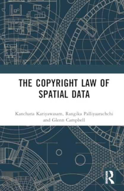 The Copyright Law of Spatial Data, Hardback Book