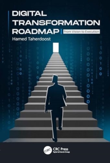 Digital Transformation Roadmap : From Vision to Execution, Paperback / softback Book