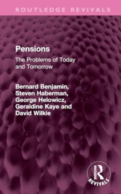 Pensions : The Problems of Today and Tomorrow, Hardback Book