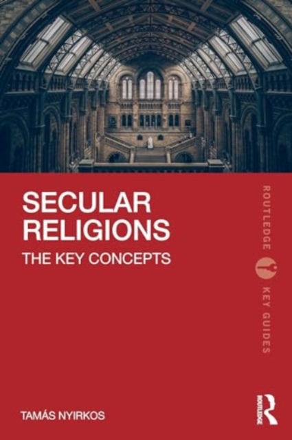 Secular Religions : The Key Concepts, Paperback / softback Book