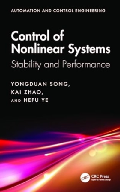 Control of Nonlinear Systems : Stability and Performance, Hardback Book