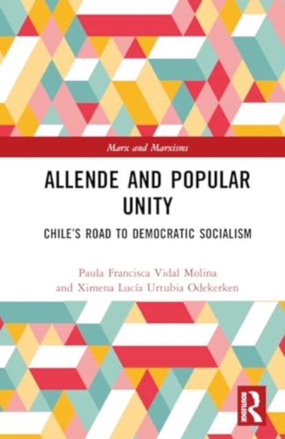 Allende and Popular Unity : The Road to Democratic Socialism, Hardback Book