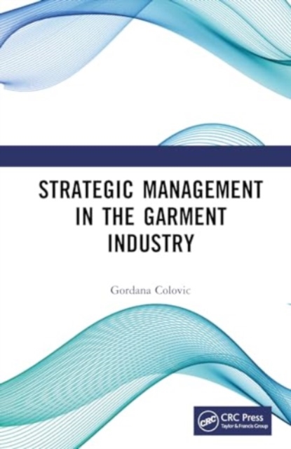 Strategic Management in the Garment Industry, Hardback Book
