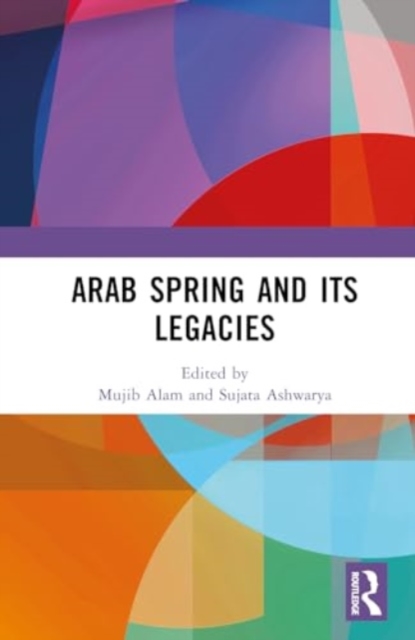 Arab Spring and Its Legacies, Hardback Book