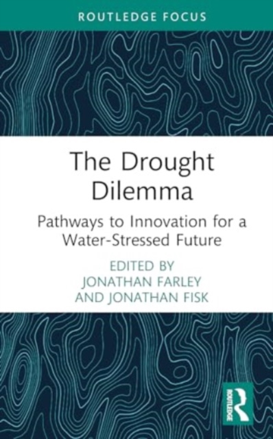 The Drought Dilemma : States, Innovation, and the Politics of Water Quantity, Hardback Book