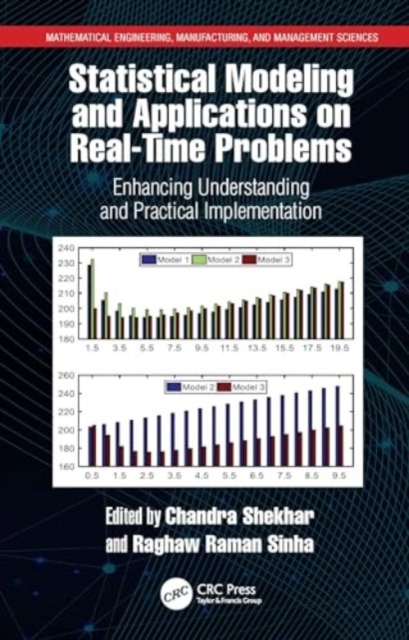 Statistical Modeling and Applications on Real-Time Problems : Enhancing Understanding and Practical Implementation, Hardback Book