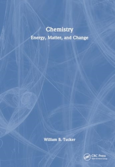 Chemistry : Energy, Matter, and Change, Hardback Book
