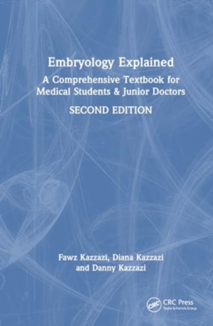 Embryology Explained : A Comprehensive Textbook for Medical Students & Junior Doctors, Hardback Book