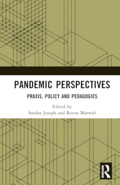 Pandemic Perspectives : Praxis, Policy and Pedagogies, Hardback Book