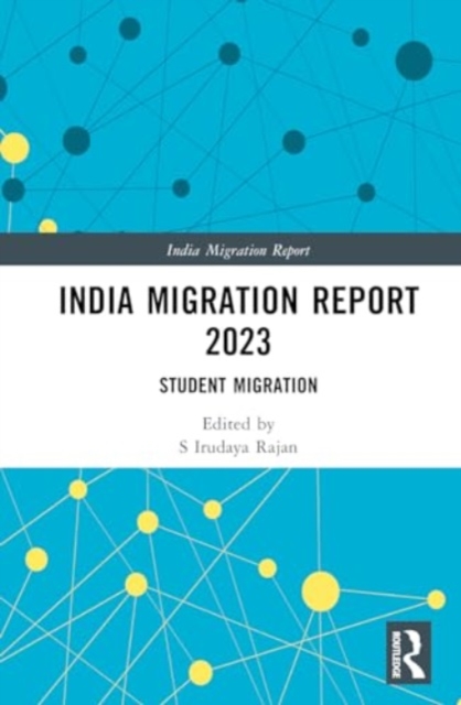 India Migration Report 2023 : Student Migration, Hardback Book
