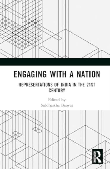 Engaging with a Nation : Representations of India in the 21st Century, Hardback Book