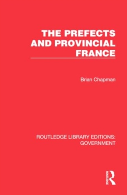 The Prefects and Provincial France, Hardback Book