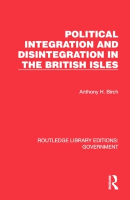 Political Integration and Disintegration in the British Isles, Hardback Book