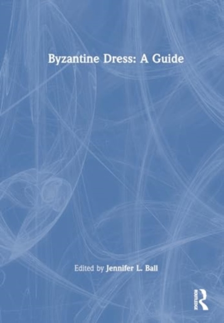 Byzantine Dress: A Guide, Paperback / softback Book