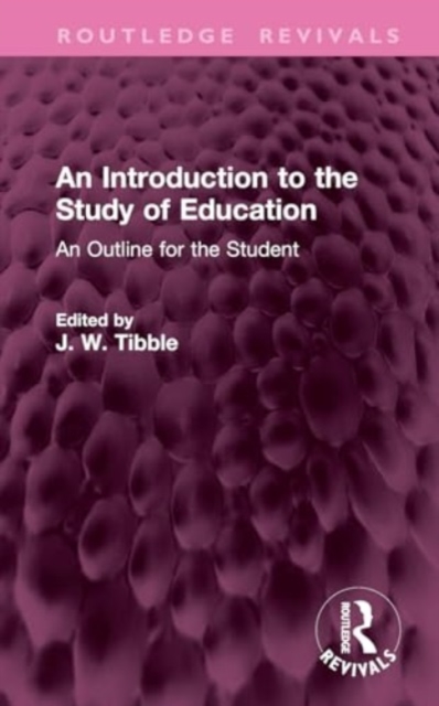 An Introduction to the Study of Education : An Outline for the Student, Hardback Book