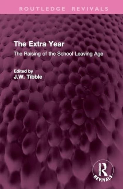 The Extra Year : The Raising of the School Leaving Age, Hardback Book