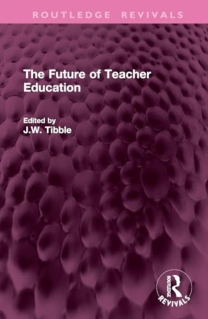 The Future of Teacher Education, Hardback Book