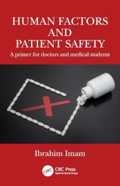 Human Factors and Patient Safety : A primer for doctors and medical students, Paperback / softback Book