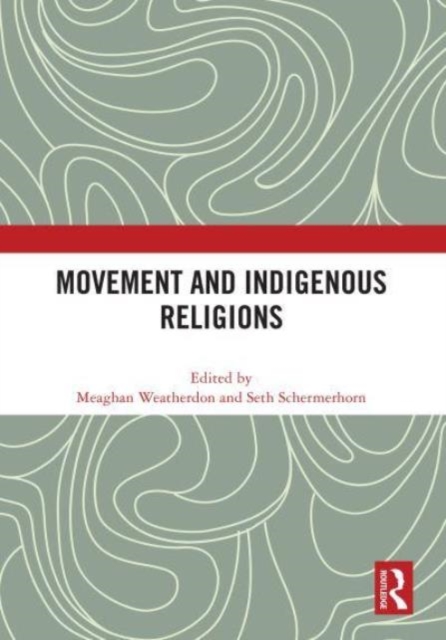 Movement and Indigenous Religions, Hardback Book