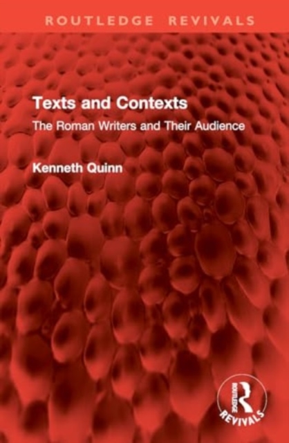 Texts and Contexts : The Roman Writers and Their Audience, Hardback Book