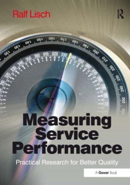 Measuring Service Performance : Practical Research for Better Quality, Paperback / softback Book