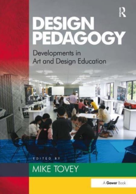 Design Pedagogy : Developments in Art and Design Education, Paperback / softback Book