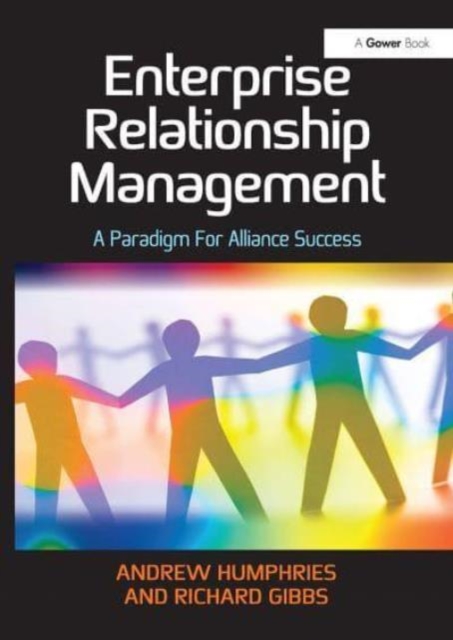 Enterprise Relationship Management : A Paradigm For Alliance Success, Paperback / softback Book