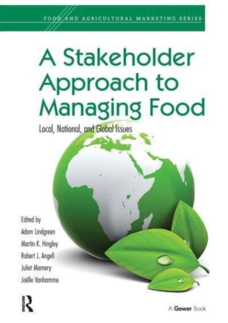 A Stakeholder Approach to Managing Food : Local, National, and Global Issues, Paperback / softback Book