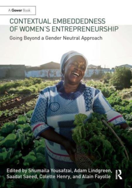 Contextual Embeddedness of Women's Entrepreneurship : Going Beyond a Gender Neutral Approach, Paperback / softback Book