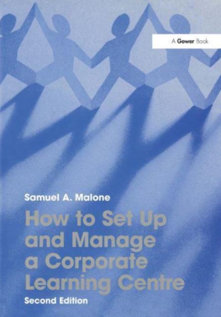 How to Set Up and Manage a Corporate Learning Centre, Paperback / softback Book