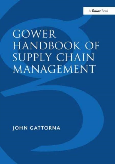 Gower Handbook of Supply Chain Management, Paperback / softback Book