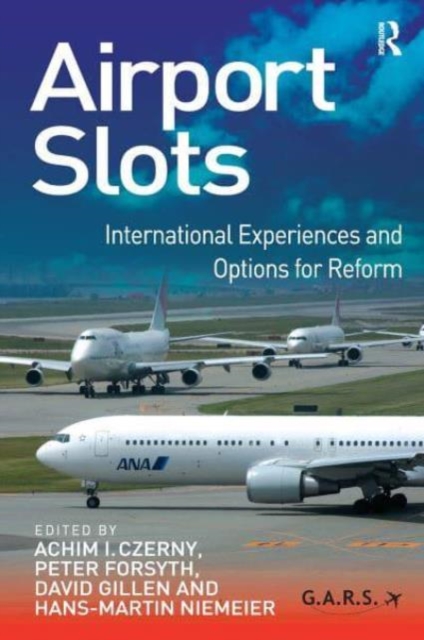 Airport Slots : International Experiences and Options for Reform, Paperback / softback Book