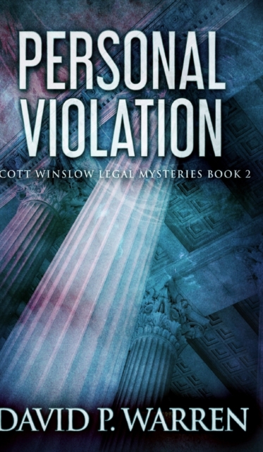 Personal Violation (Scott Winslow Legal Mysteries Book 2), Hardback Book