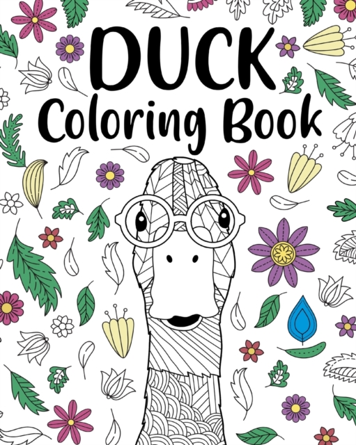 Duck Coloring Book : Adult Coloring Book, Animal Coloring Book, Floral Mandala Coloring Pages, Paperback / softback Book