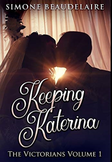 Keeping Katerina : Premium Hardcover Edition, Hardback Book