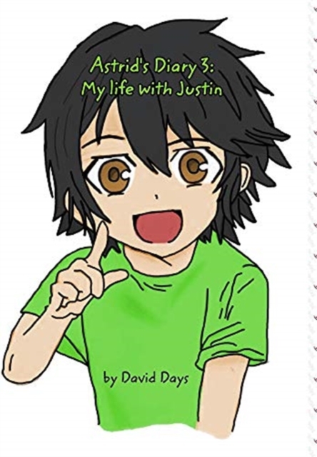 Astrid's Diary 3 : My Life with Justin, Hardback Book