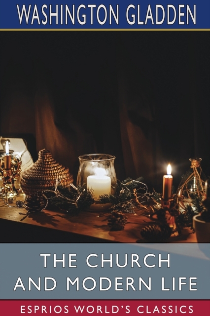 The Church and Modern Life (Esprios Classics), Paperback / softback Book