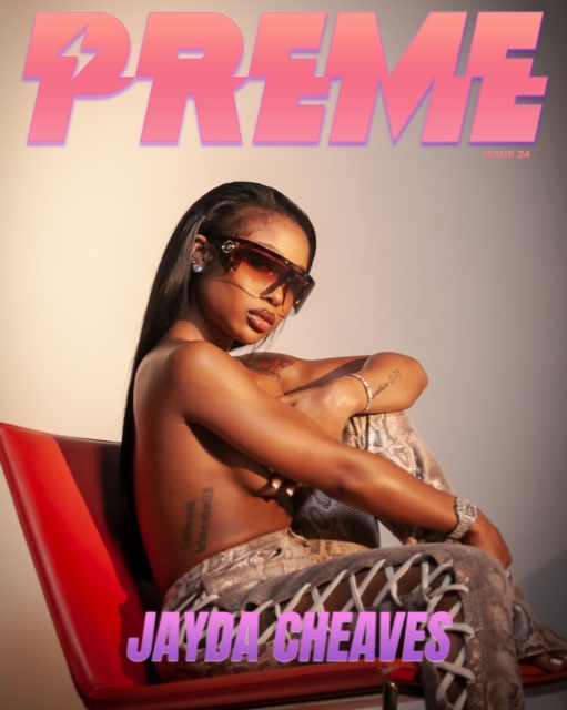 Preme Magazine : Jayda Cheaves, 6LACK, Paperback / softback Book