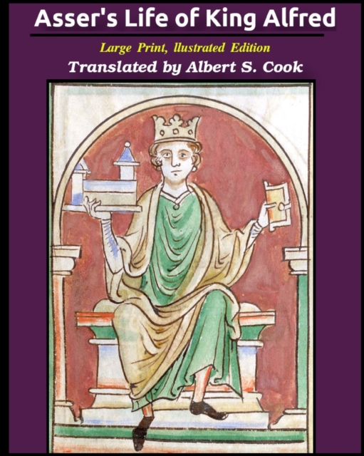 Asser's life of King Alfred : Large Print, Illustrated Edition, Paperback / softback Book
