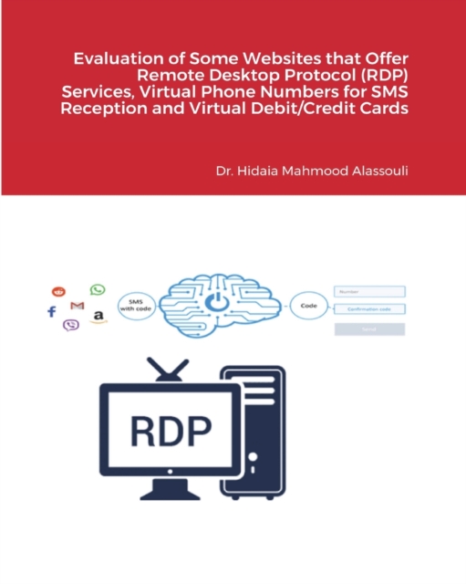 Evaluation of Some Websites that Offer Remote Desktop Protocol (RDP) Services, Virtual Phone Numbers for SMS Reception, Paperback / softback Book