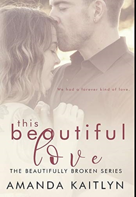 This Beautiful Love : Premium Hardcover Edition, Hardback Book