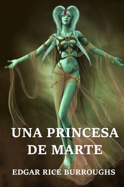Una Princesa de Marte : A Princess of Mars, Spanish edition, Paperback / softback Book