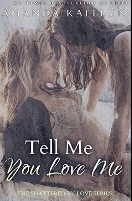 Tell Me You Love Me : Premium Hardcover Edition, Hardback Book