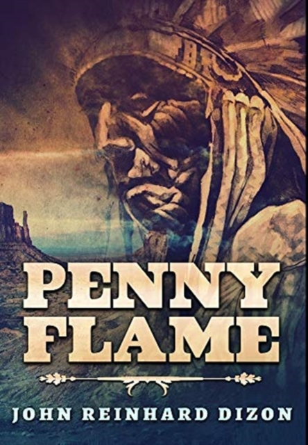 Penny Flame : Premium Hardcover Edition, Hardback Book