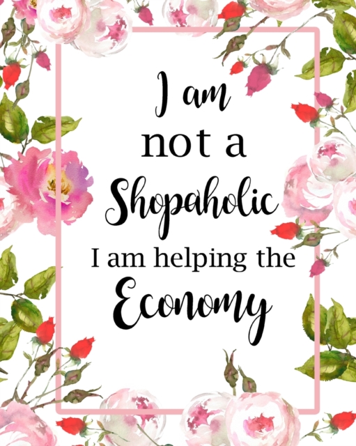 I Am Not a Shopaholic : Adult Budget Planner, Budgeting Planner for Young Adults, Daily Planner, Paperback / softback Book